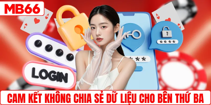 Cam kết không chia sẻ bất kỳ dữ liệu nào cho bên thứ ba