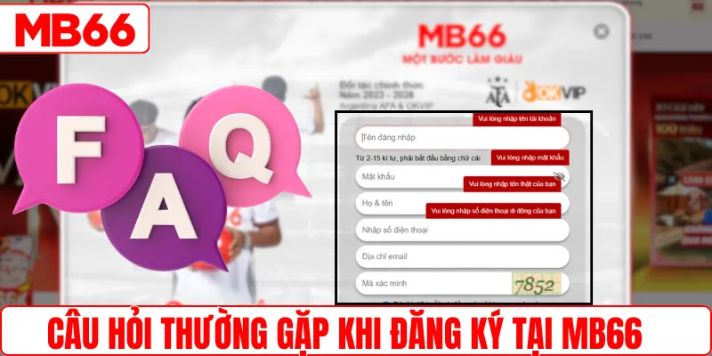 Câu hỏi thường gặp khi đăng ký tại MB66
