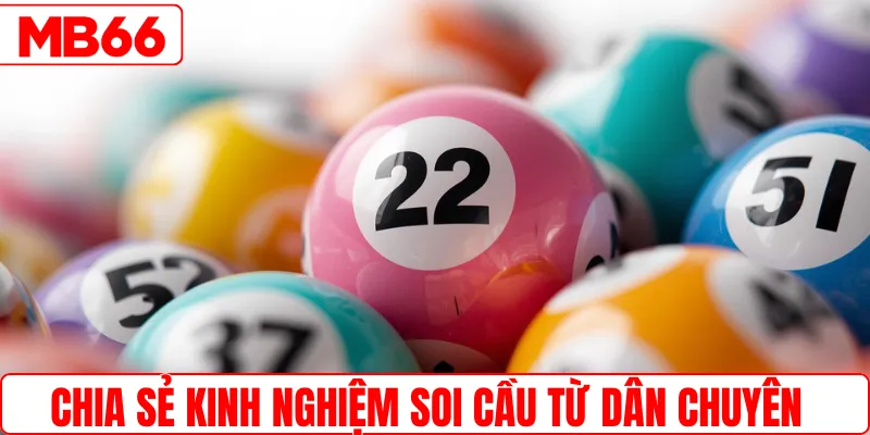 Chia sẻ kinh nghiệm soi cầu từ dân chuyên