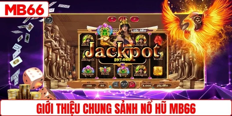Giới thiệu chung sảnh nổ hũ MB66