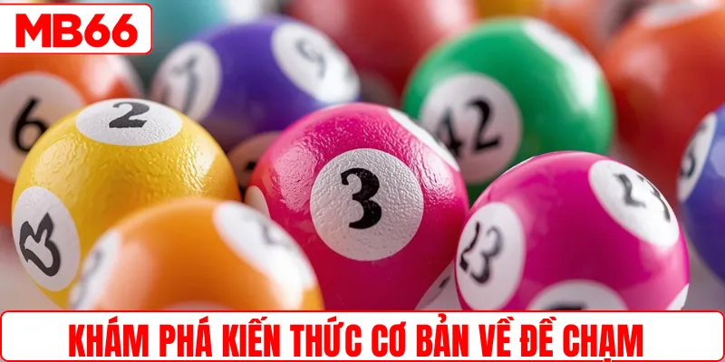 Khám phá kiến thức cơ bản về đề chạm 