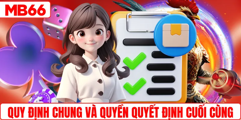 Quy định chung và quyền quyết định cuối cùng