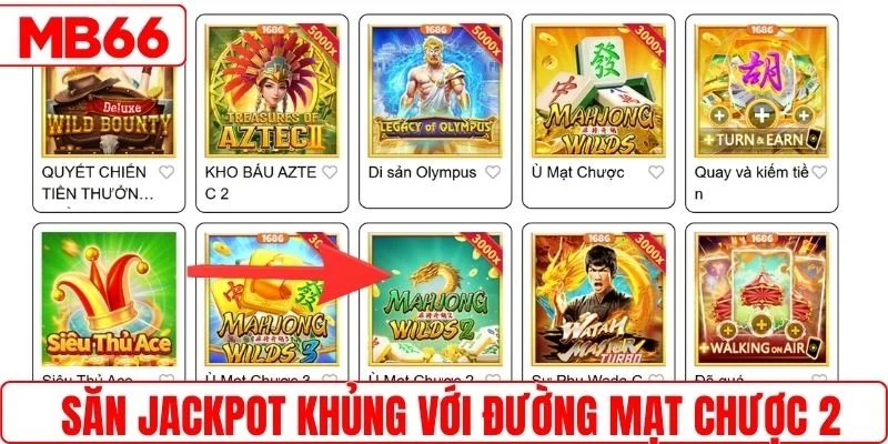 Săn jackpot khủng với Đường Mạt Chược 2