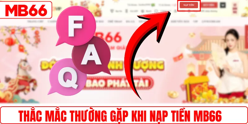 Thắc mắc thường gặp khi nạp tiền MB66
