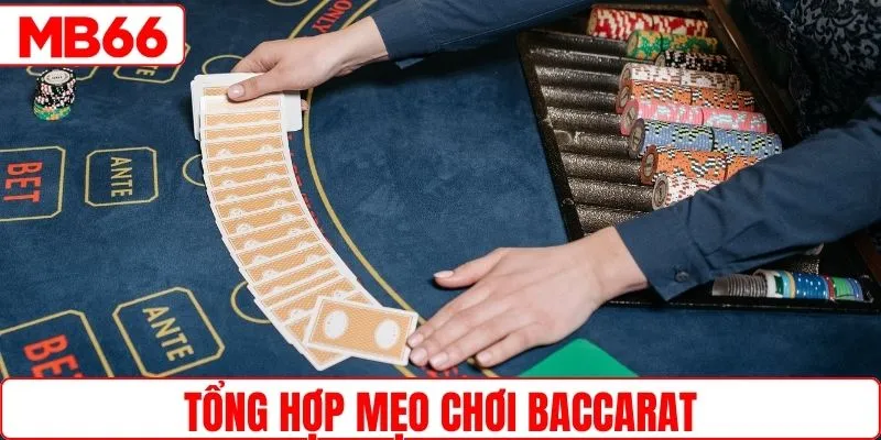 Tổng hợp các mẹo đánh baccarat thắng lớn